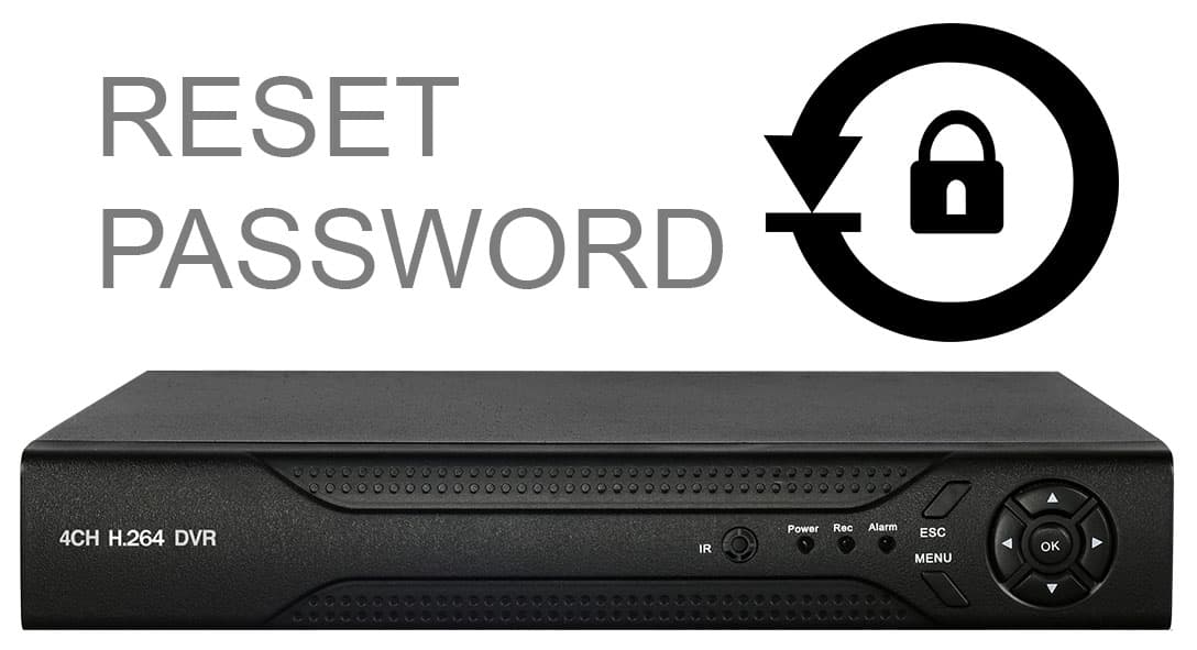 How-to Reset H.264 CCTV DVR Password