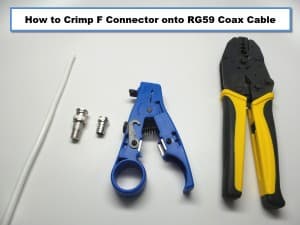 how to attach crimp-on f connectors to RG59 coax cable