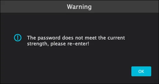 Viewtron VMS warning The password does not meet the current strength, please re-enter